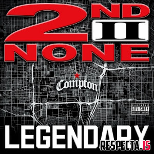 2nd II None - Legendary