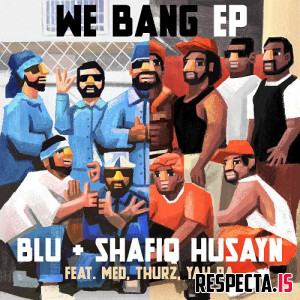 Blu & Shafiq Husayn - We Bang EP