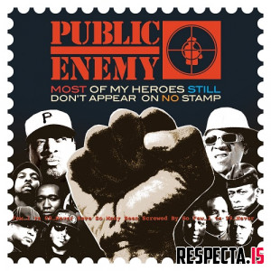 Public Enemy - Most of My Heroes Still Don't Appear on No Stamp (Complete Edition)