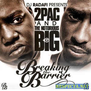 2Pac & Notorious B.I.G. - Breaking The Barrier [Mixed By DJ Radafi]