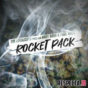 Baby Bash & Paul Wall - The Legalizers: Rocket Pack
